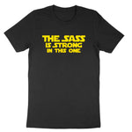 The Sass is Strong in This One | Mens & Ladies Classic T-Shirt