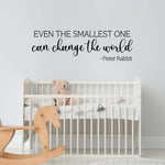Even the smallest one can change the world Decal | Peter Rabbit Quote | Baby Nursery Decor | Wall Sticker