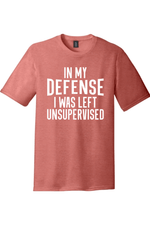 In My Defense I Was Left Unsupervised | District Perfect Tri Tee