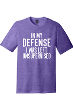 In My Defense I Was Left Unsupervised | District Perfect Tri Tee