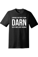 Looking at My Wife I Think Darn She is One Lucky Woman | District Perfect Tri Tee