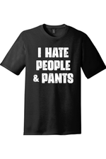 I Hate People and Pants | Funny T-Shirts for Men and Ladies