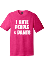 I Hate People and Pants | Funny T-Shirts for Men and Ladies