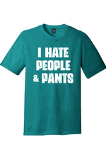 I Hate People and Pants | Funny T-Shirts for Men and Ladies