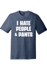 I Hate People and Pants | Funny T-Shirts for Men and Ladies