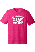 I'm Done Adulting Game On | District Perfect Tri Tee