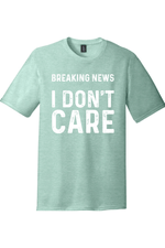 Breaking News I Don't Care | Funny T-Shirts for Men and Ladies