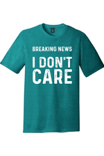 Breaking News I Don't Care | Funny T-Shirts for Men and Ladies