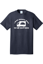 I Enjoy Romantic Walks to the Taco Truck | Mens Big & Tall T-Shirt
