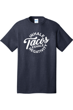 Inhale Tacos Exhale Negativity | Mens Big & Tall T-Shirt
