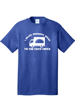 I Enjoy Romantic Walks to the Taco Truck | Mens Big & Tall T-Shirt