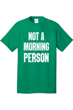 Not a Morning Person | Mens Big & Tall T-Shirt