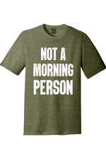 Not a Morning Person | District Perfect Tri Tee