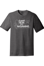 Can't Hear You I'm Gaming | District Perfect Tri Tee