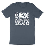 My Level of Sarcasm | Mens & Ladies Classic T-Shirt