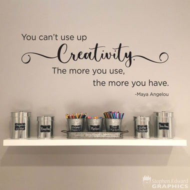 You can't use up Creativity Decal | Craft Room Wall Decor | Maya Angelou Wall Vinyl