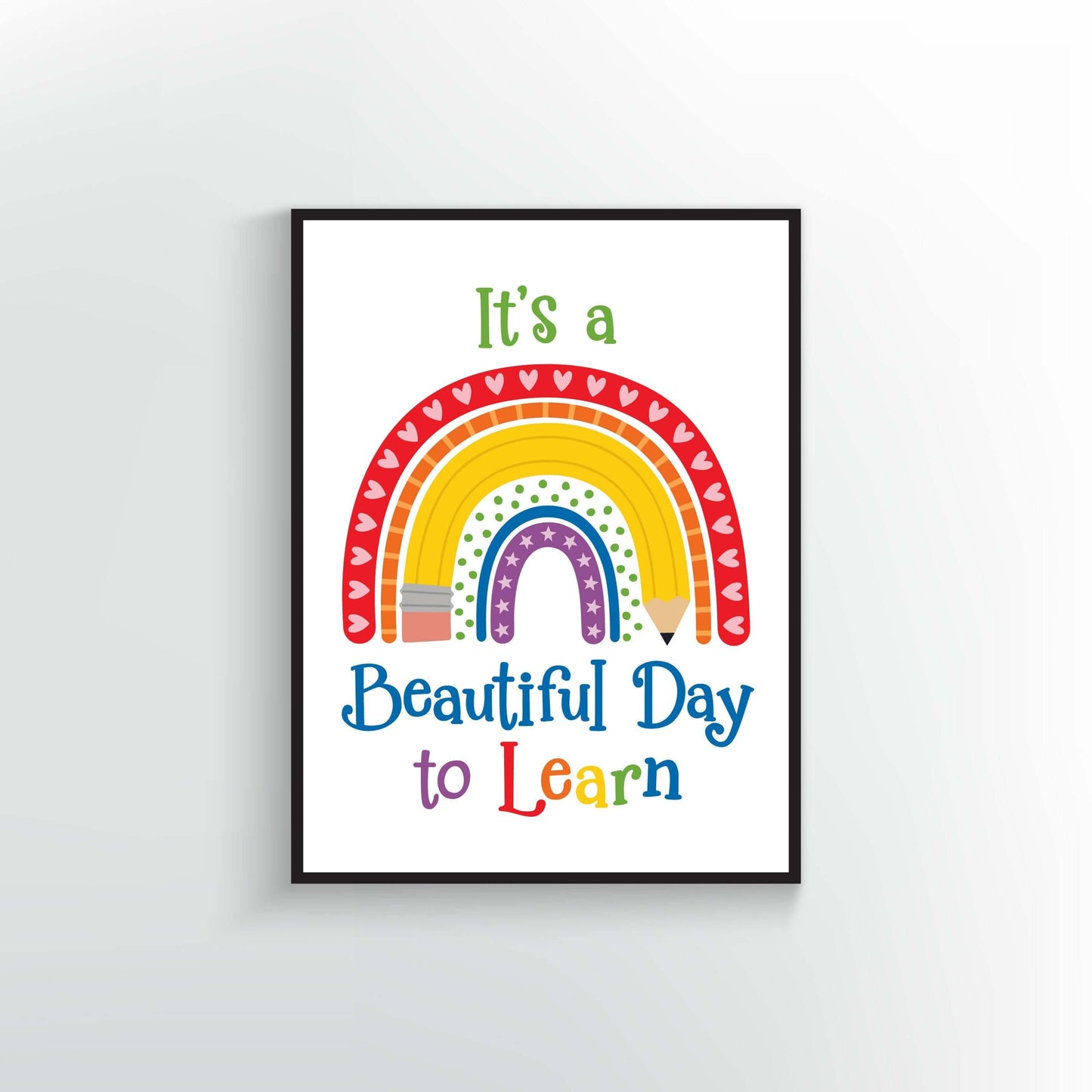 It's a Beautiful Day to Learn Poster or Print. Rainbow graphic. Classroom Wall Art Decor.