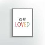 You are Loved Print.
