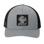 Wow That's a Terrible Idead | Men's Trucker Cap | Mesh Hat | Sarcastic Hat | Unisex | Funny Hat