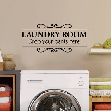 Laundry Room Wall Decal - Drop your pants here - Utility Room Wall Sticker - Laundry Decor