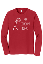 No Concert Today | Long Sleeve T-Shirt