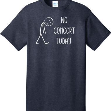 No Concert Today | Port & Company Tall Core Cotton Tee