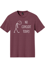 No Concert Today | District Perfect Tri Tee