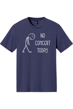 No Concert Today | District Perfect Tri Tee
