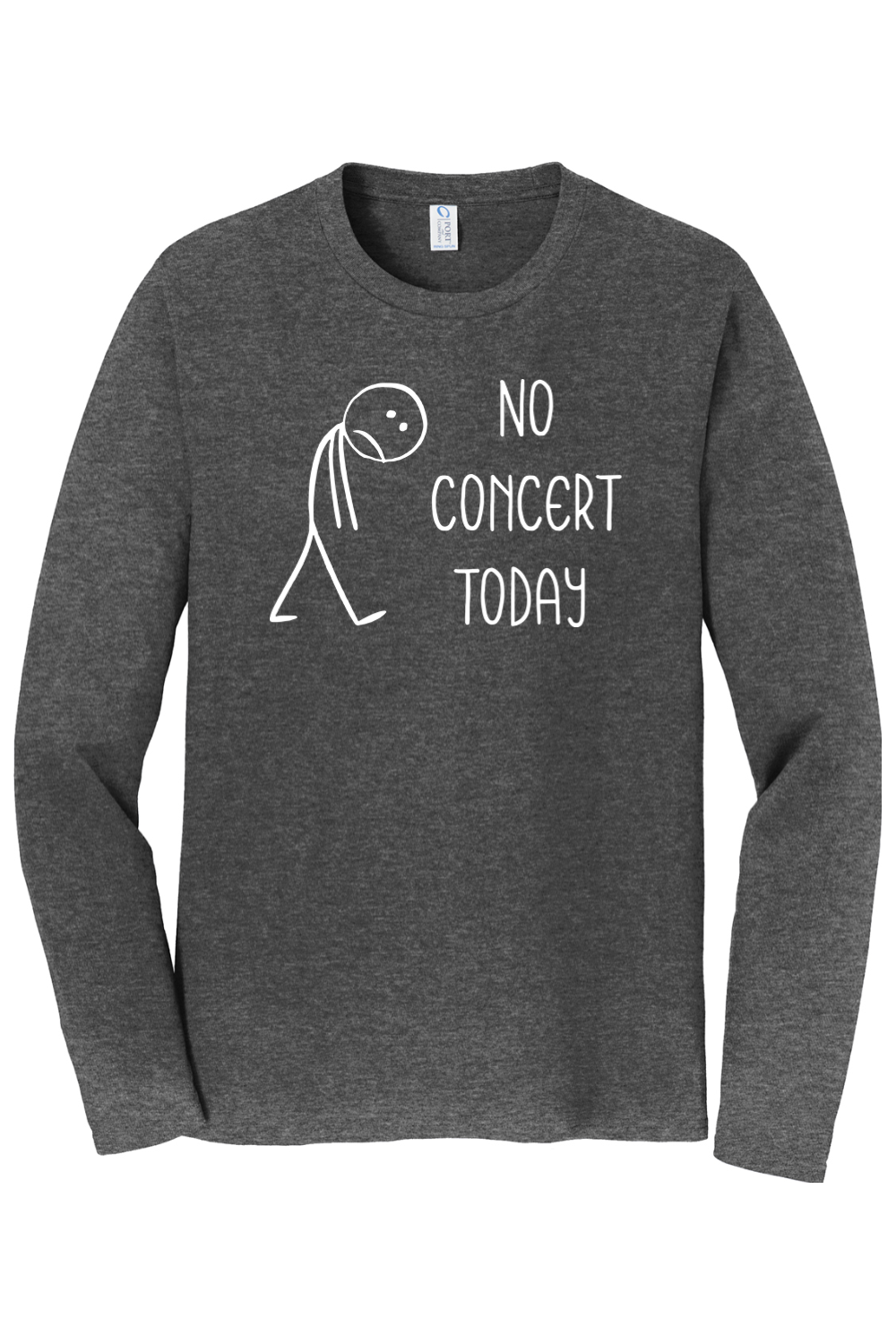 No Concert Today | Long Sleeve T-Shirt