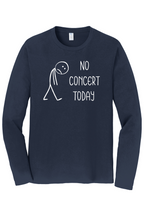 No Concert Today | Long Sleeve T-Shirt