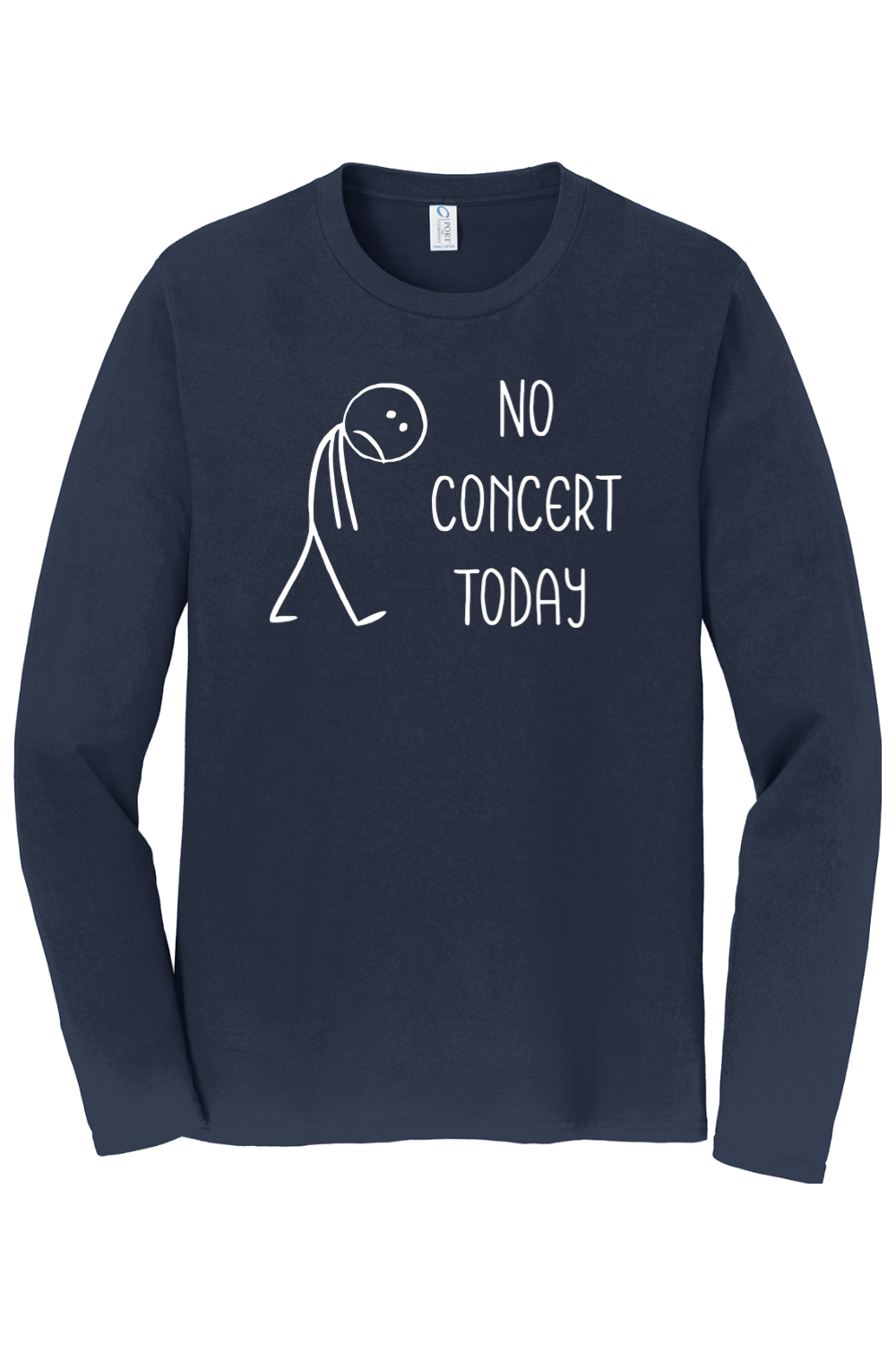 No Concert Today | Long Sleeve T-Shirt