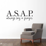 A.S.A.P. Always Say a Prayer Decal Wall Decal | Wall Sticker