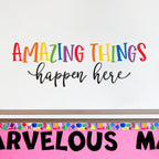 Amazing Things happen here wall decal for child's bedroom or Classroom.