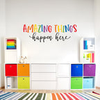 Amazing Things Happen Here Decal | Creative Decor | Classroom or Art Room