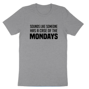 Case of the Mondays | Mens & Ladies T-Shirt (Copy)