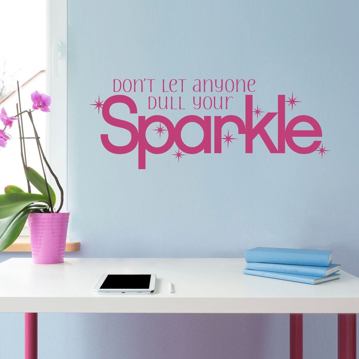 Don't let anyone dull your Sparkle Decal