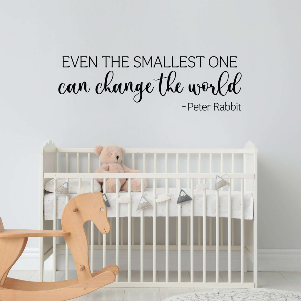 Even the smallest one can change the world Decal | Peter Rabbit Quote | Baby Nursery Decor | Wall Sticker