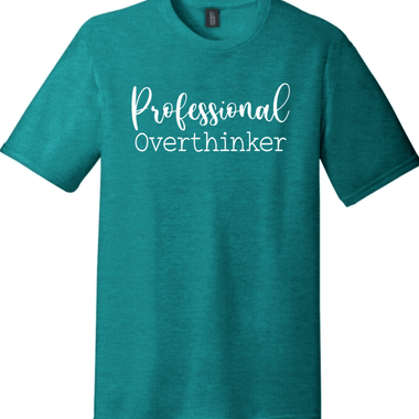 Professional Overthinker | District Perfect Tri Tee