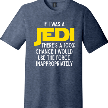 If I Was a Jedi | District Perfect Tri Tee