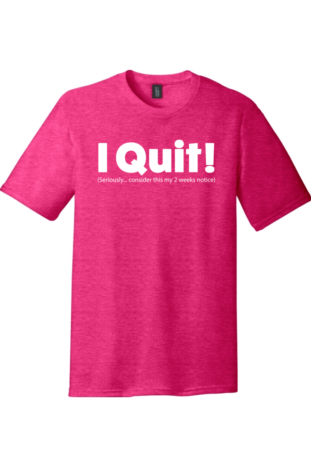 I Quit | Funny T-Shirts for Men and Ladies