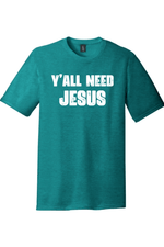Yall Need Jesus Version 2 | District Perfect Tri Tee
