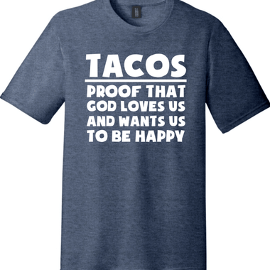 Tacos Proof That God Loves Us | District Perfect Tri Tee