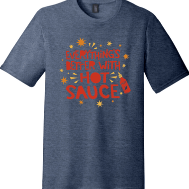 Everythings Better with Hot Sauce | District Perfect Tri Tee