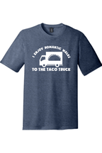 I Enjoy Romantic Walks to the Taco Truck | Funny T-Shirts for Men and Ladies