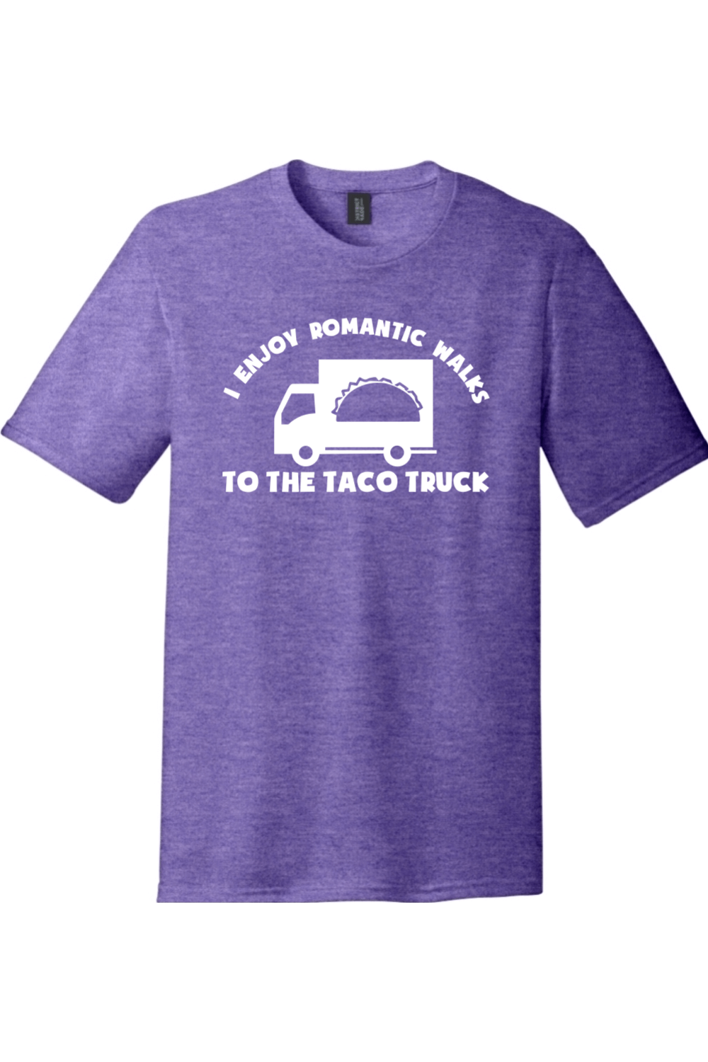 I Enjoy Romantic Walks to the Taco Truck | Funny T-Shirts for Men and Ladies