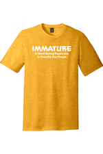 Immature A Word Boring People Use | District Perfect Tri Tee
