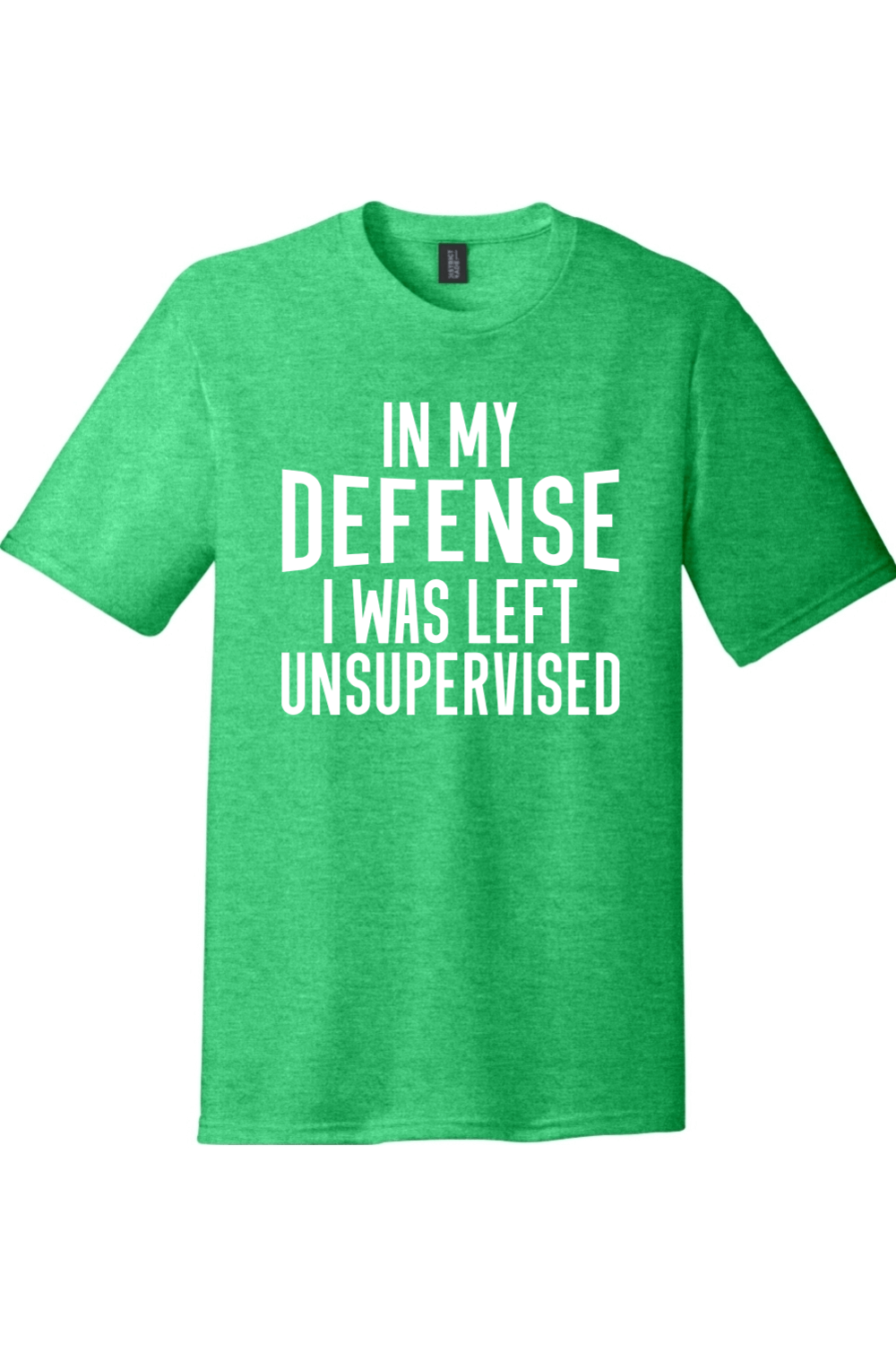 In My Defense I Was Left Unsupervised | District Perfect Tri Tee