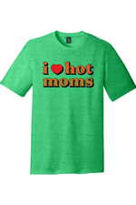 I Love Hot Moms | Funny T-Shirts for Men and Ladies