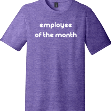 Employee of the Month | Funny T-Shirts for Men and Ladies