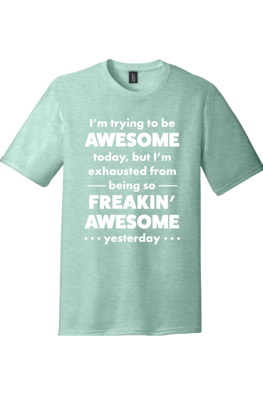 I'm trying to be Awesome | District Perfect Tri Tee